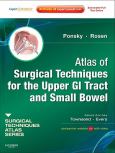Atlas of Surgical Techniques for the Upper GI Tract and Small Bowel: A Volume in the Surgical Techniques Atlas Series - cover photo