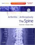 Arthritis and Arthroplasty: The Spine: Expert Consult - Online, Print and DVD - cover photo