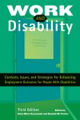 Work and Disability: Contexts, Issues, and Strategies for Enhancing Employment Outcomes for People with Disabilities