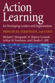 Action Learning for Developing Leaders and Organizations: Principles, Strategies, and Cases