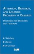 Attention, Behavior, and Learning Problems in Children: Protocols for Diagnosis and Treatment. Text with mini CD-ROM for Macintosh and Windows - cover photo