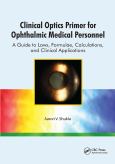 Clinical Optics Primer for Ophthalmic Medical Personnel: A Guide to Laws, Formulae, Calculations, and Clinical Applications