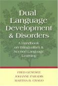 Dual Language Development and Disorders: Handbook on Bilingualsim and Second Language Learning - cover photo