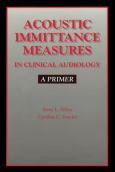 Acoustic Immittance Measures in Clinical Audiology: A Primer - cover photo
