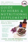 American Diabetes Association Guide to Herbs and Nurtional Supplements: What You Need to Know from Aloe to Zinc - cover photo