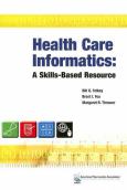 Understanding Healthcare Informatics: A Skills-Based Resource