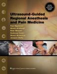 Ultrasound-Guided Regional Anesthesia and Pain Medicine. Text with Internet Access Code for Integrated Website