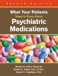 What Your Patients Need to Know About Psychiatric Medication. Text with CD-ROM for Macintosh and Windows