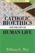 Catholic Bioethics and the Gift of Human Life - cover photo