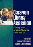 Classroom Literacy Assessment: Making Sense of What Students Know and Do - cover photo