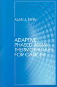 Adaptive Phased Array Thermotherapy For Cancer