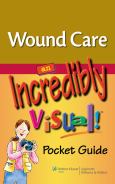 Wound Care: An Incredibly Visual Pocket Guide