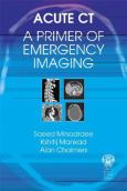 Acute CT: A Primer for Emergency Imaging