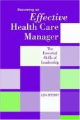 Becoming an Effective Health Care Manager: The Essential Skills of Leadership - cover photo