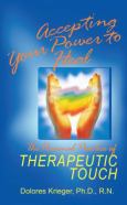 Accepting Your Power to Heal: Personal Practice of Therapeutic Touch