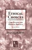 Ethical Choices: Case Studies for Medical Practice - cover photo