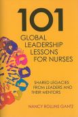 101 Global Leadership Lessons for Nurses: Shared Legacies From Leaders and Their Mentors - cover photo