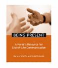 Being Present: A Nurse's Resource for End-of-Life Communication