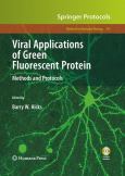 Viral Applications of Green Fluorescent Protein: Methods and Protocols. Text with CD-ROM for Macintosh and Windows