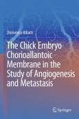 Chick Embryo Chorioallantoic Membrane in the Study of Angiogenesis and Metastasis - cover photo